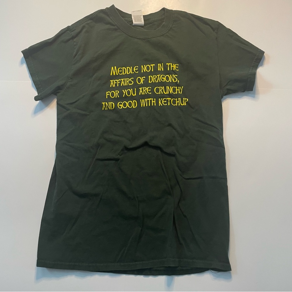 Adult Funny Quote T-shirt Meddle Not in the Affairs of Dragons Size Adult Small